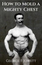 How to Mold a Mighty Chest: (Original Version, Restored) - Paperback