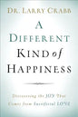 A Different Kind of Happiness: Discovering the Joy That Comes from Sacrifical Love - Paperback