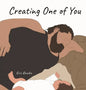 Creating One of You - Hardcover