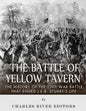 The Battle of Yellow Tavern: The History of the Civil War Battle that Ended J.E.B. Stuart's Life - Paperback