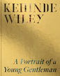 Kehinde Wiley: A Portrait of a Young Gentleman - Hardcover