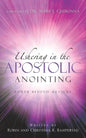 Ushering In the Apostolic Anointing - Paperback