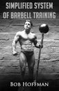 Bob Hoffman's Simplified System of Barbell Training: (Original Version, Restored) - Paperback