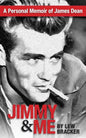 Jimmy & Me: A Personal Memoir Of A Great Friendship: JAMES DEAN & LEW BRACKER - Paperback