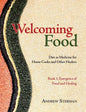 Welcoming Food, Book 1: Energetics of Food and Healing: Diet as Medicine for Home Cooks and Other Healers - Paperback