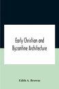 Early Christian And Byzantine Architecture - Paperback