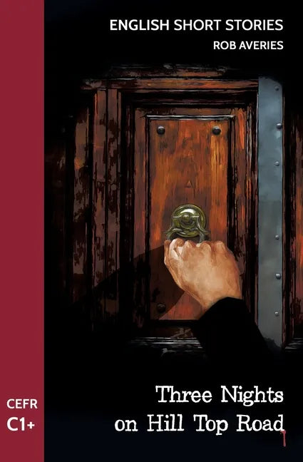 English Short Stories: Three Nights on Hill Top Road (CEFR Level C1+) - Paperback