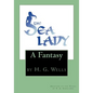 The Sea Lady: by H. G. Wells - Paperback