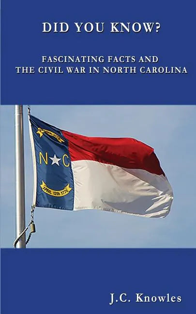 Did You Know: Fascinating Facts and the Civil War in North Carolina - Paperback