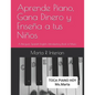 Aprende Piano, Gana Dinero y Enseña a tus Niños: A Bilingual, Spanish-English, Introductory Book of Music. - Paperback