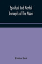 Spiritual and mental concepts of the Maori - Paperback