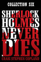 Sherlock Holmes Never Dies: Boxed Set Six: New Sherlock Holmes Mysteries - Paperback