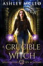 A Crucible Witch: A Supernatural Spy Academy Series - Paperback
