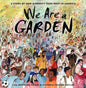 We Are a Garden: A Story of How Diversity Took Root in America - Hardcover