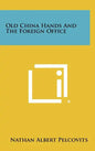 Old China Hands and the Foreign Office - Hardcover