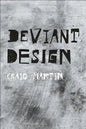 Deviant Design: The Ad Hoc, the Illicit, the Controversial - Paperback