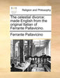 The Celestial Divorce: Made English from the Original Italian of Ferrante Pallavicino. - Paperback
