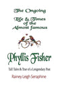The Ongoing Life & Times of The Almost Famous Phyllis Fisher - Paperback