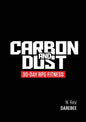 Carbon And Dust: 30-Day RPG Fitness - Paperback