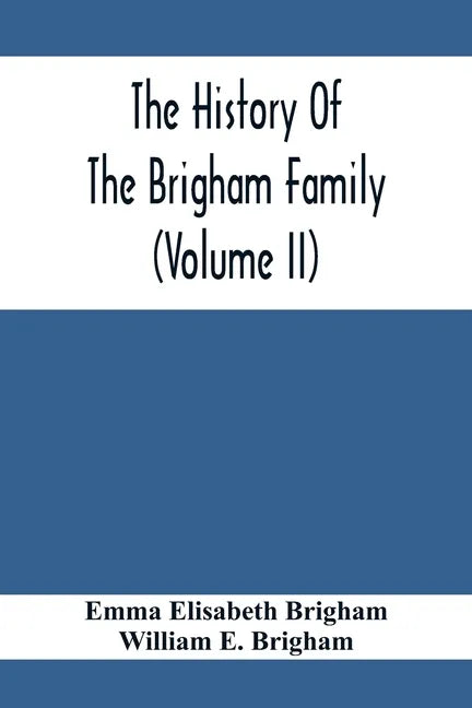The History Of The Brigham Family (Volume Ii) - Paperback