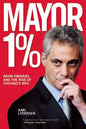 Mayor 1%: Rahm Emanuel and the Rise of Chicago's 99% - Paperback