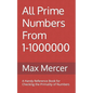 All Prime Numbers From 1-1000000: A Handy Reference Book For Checking the Primality of Numbers - Paperback