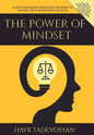 The Power of Mindset: 14 Life Changing Principles on How to Achieve True Happiness and Success - Hardcover