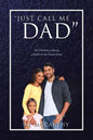 "Just Call Me Dad": The Dilemma of Being a Father in the United States - Paperback