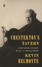 Chesterton's Tavern: A Great Writer's Thoughts on Life and Things - Paperback
