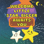 Welcome Little Star, Bigger Awaits You: Becoming Big Brother Or Sister - Arrival of New Baby - Older Sibling - Birthday Gift - Keepsake - New Baby - M - Paperback