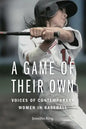 A Game of Their Own: Voices of Contemporary Women in Baseball - Paperback