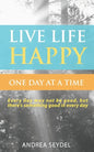 Live Life Happy One Day at a Time - Paperback