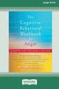 The Cognitive Behavioral Workbook for Anger: A Step-by-Step Program for Success [16pt Large Print Edition] - Paperback