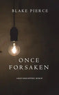 Once Forsaken (A Riley Paige Mystery-Book 7) - Paperback