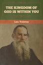 The Kingdom of God Is Within You - Paperback