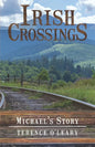 IRISH CROSSINGS - Michael's Story - Paperback
