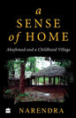 A Sense of Home: Abujhmad and a Childhood Village - Paperback