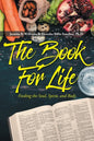 The Book For Life: Feeding the Soul, Spirit, and Body - Paperback
