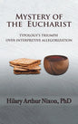 Mystery of the Eucharist: Typology's Triumph over Interpretive Allegorization - Hardcover
