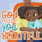 God Made You Beautiful: A Great Bedtime Story For Children - Paperback