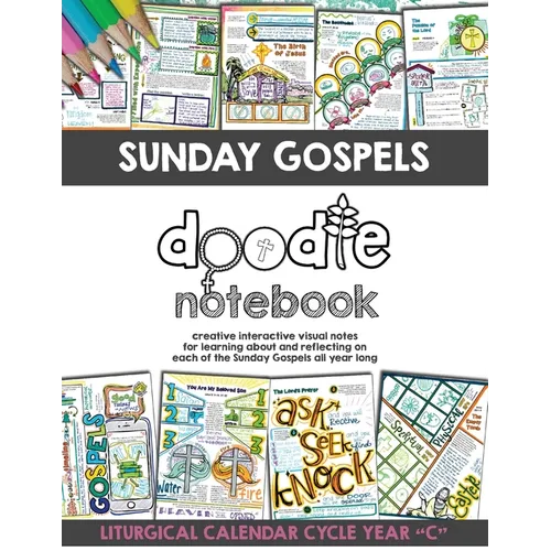 Sunday Gospels Doodle Notes (Year C in Liturgical Cycle): A Creative Interactive Way for Students to Doodle Their Way Through The Gospels All Year (Li - Paperback