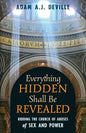 Everything Hidden Shall Be Revealed: Ridding the Church of Abuses of Sex and Power - Paperback