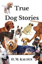 True Dog Stories: Short Stories from Days Gone By - Paperback
