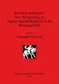Just Skin and Bones? New Perspectives on Human-Animal Relations in the Historical Past - Paperback