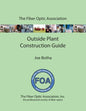 The FOA Outside Plant Fiber Optics Construction Guide - Paperback