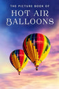 The Picture Book of Hot Air Balloons: A Gift Book for Alzheimer's Patients and Seniors with Dementia - Paperback