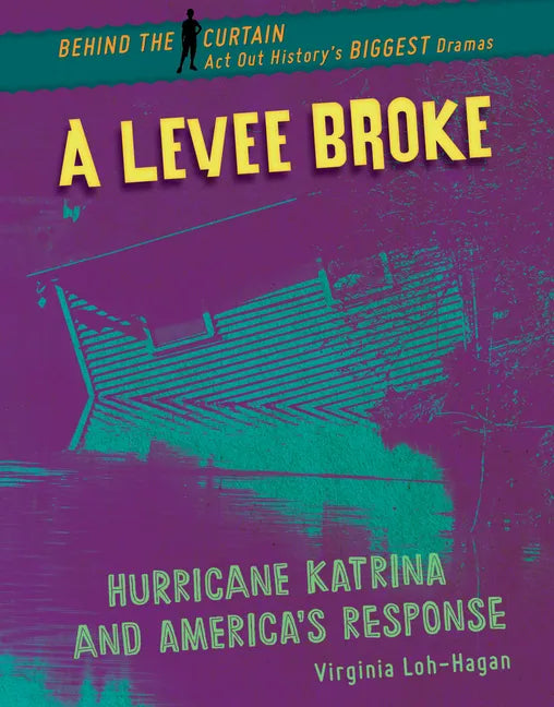 A Levee Broke: Hurricane Katrina and America's Response - Library Binding