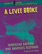 A Levee Broke: Hurricane Katrina and America's Response - Library Binding