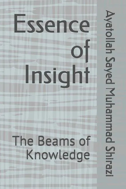 Essence of Insight: The Beams of Knowledge - Paperback
