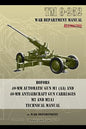 TM 9-252 Bofors 40-mm Automatic Gun M1 (AA) and 40-mm Antiaircraft Gun Carriages: M2 and M2A1 Technical Manual - Paperback